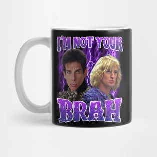 I'm not your brah Mug